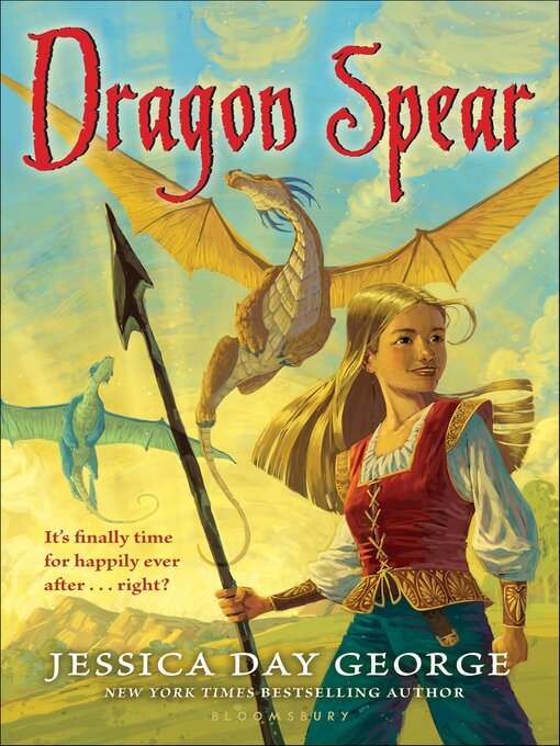 Title details for Dragon Spear by Jessica Day George - Available